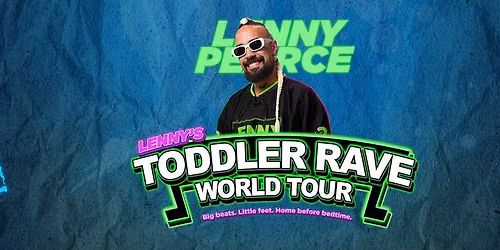 Lenny's Toddler Rave World Tour: CHRISTCHURCH