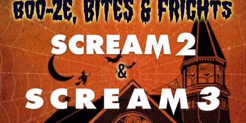 Boo-ze, Bites & Frights: Scream 2 & Scream 3