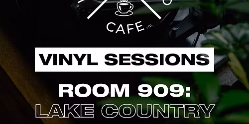 Room 909 x Vinyl Sessions: Lake Country [12.20.25]