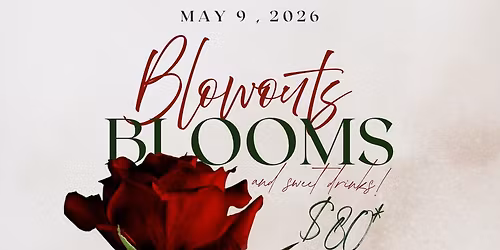 Blowouts & Blooms- A Mother\u2019s Event 