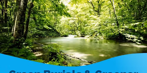 SPECIAL Live n' Learn Seminar: Green Burials & Greener Farewells