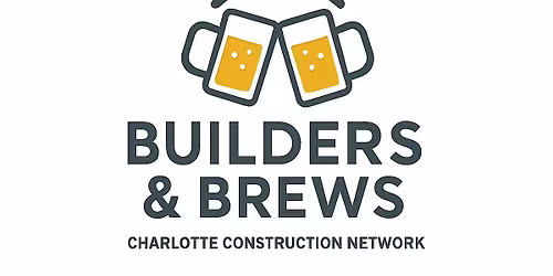 Builders & Brews: Charlotte Construction Network