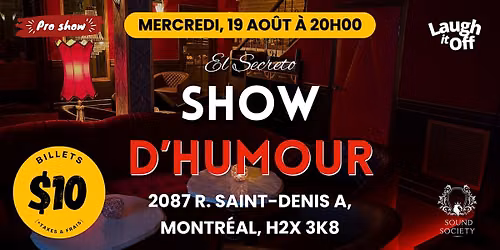 MERCREDI Soir\u00e9e Standup Pro | Comedy Show Secret \u00e0 Montr\u00e9al (FRAN\u00c7AIS)