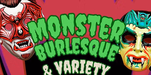 MONSTER Burlesque & Variety SHOW