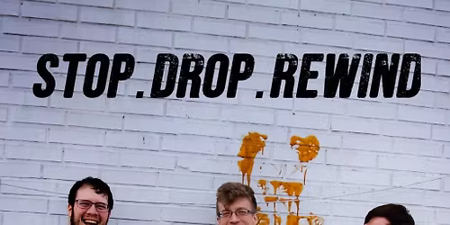 Stop.Drop.Rewind