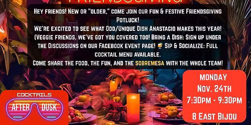 FRIENDSGIVING POTLUCK @ Cocktails After Dusk