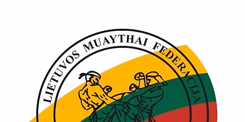 MUAYTHAI TALENTAI: VILNIAUS ETAPAS. Viena Lietuva. Vienas Muaythai. 