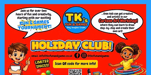 TK\u2019s Fun & Games HOLIDAY CLUB!