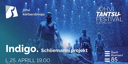 J\u00f5hvi Tantsufestival: Indigo. Schliemanni projekt