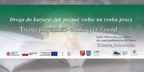 Targi naukowo- zawodowe \u201eTwoja Przysz\u0142o\u015b\u0107 \u2013 edukacja i zaw\u00f3d\u201d