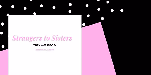 Strangers to Sisters Night