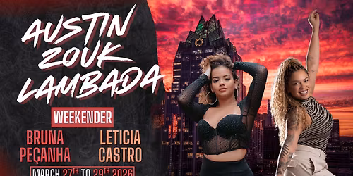 Austin Zouk Lambada Weekender w\/ Bruna Pe\u00e7anha and Leticia Castro