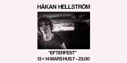 H\u00e5kan Hellstr\u00f6m-hyllning | 14 mars | Hus 7