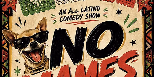 \u00a1No Mames! Comedy Show