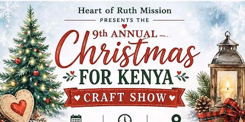 Heart of Ruth Mission presents: our 9th annual Christmas for Kenya craft show