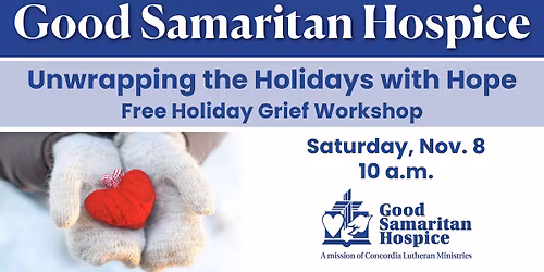 Unwrapping the Holidays with Hope! A Good Samaritan Hospice Grief Workshop