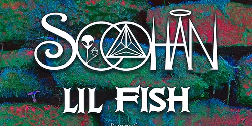 SOOHAN + Lil Fish