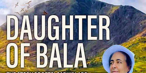 Daughter of Bala By\/Gan Adele Cordner 7pm, Clatter Community Centre