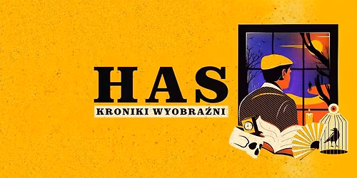 Has. Kroniki wyobra\u017ani | Pismak | pokaz z prelekcj\u0105 Micha\u0142a Oleszczyka