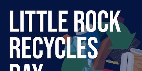 Little Rock Recycles Day 