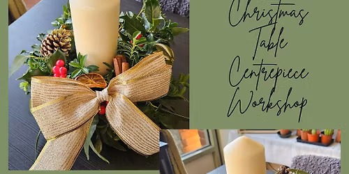Christmas Table Centerpiece Workshop