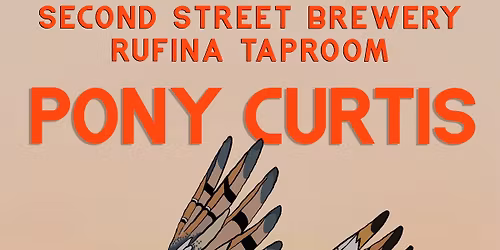 Pony Curtis at Second Street Brewery- Rufina