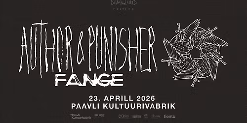 Author & Punisher (US), Fange (FR) \u2022 23.04.26 \u2022 Paavli Kultuurivabrik