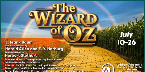 Alchemy Theatre presents... the musical THE WIZARD OF OZ * dir. by Nora Ankrom * July 10-26 * $25