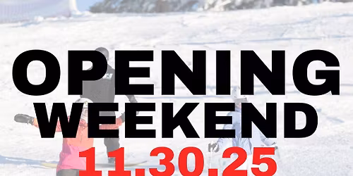 Opening Weekend - SUNDAY 11/30/25