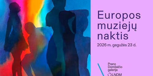Europos muziej\u0173 naktis LNDM Prano Dom\u0161ai\u010dio galerijoje