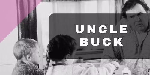 Capital Pop-Up Cinema Presents - Uncle Buck