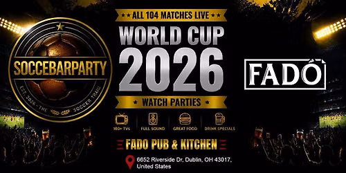 FIFA World Cup 2026 Watch Parties \u2013 Matches LIVE at FADO PUB & KITCHEN