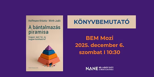 A b\u00e1ntalmaz\u00e1s piramisa. K\u00e9zik\u00f6nyv seg\u00edt\u0151knek \u00e9s t\u00fal\u00e9l\u0151knek. K\u00f6nyvbemutat\u00f3. 