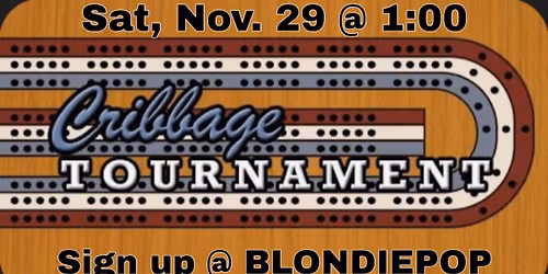 Cribbage Tournament @ BLONDIEPOP 