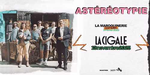 AST\u00c9R\u00c9OTYPIE | La Cigale, Paris