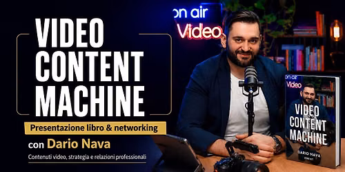 Video Content Machine - Presentazione libro e networking