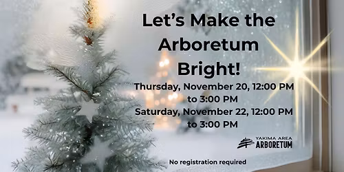 Make the Arboretum Bright - November 20  Volunteer Work Party