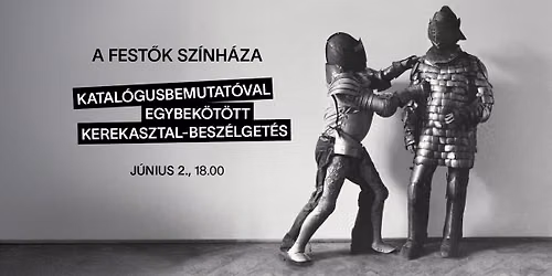 A fest\u0151k sz\u00ednh\u00e1za - katal\u00f3gusbemutat\u00f3 \u00e9s kerekasztal-besz\u00e9lget\u00e9s