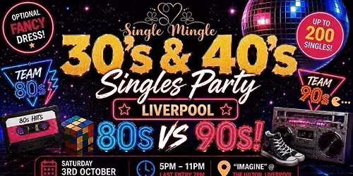 \ud83d\udd7a 30s &amp; 40s Singles Party | 80s vs 90s! | Liverpool @ The Hilton, Hotel | Up To 200 Singles!