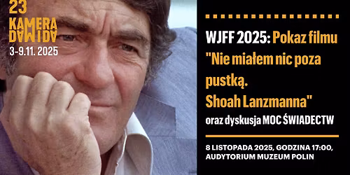 WJFF 2025: "Nie mia\u0142em nic poza pustk\u0105. Shoah Lanzmanna" oraz dykusja MOC \u015aWIADECTW