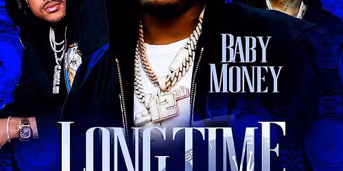 Baby Money , OMB Peezy , Tay B Long Time Coming Tour