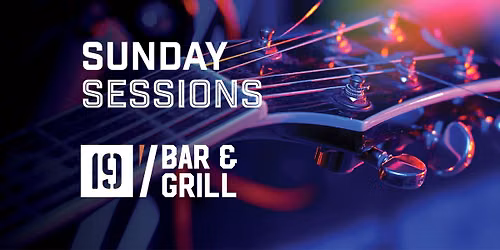 Sunday Sessions: Live music @19 Bar & Grill