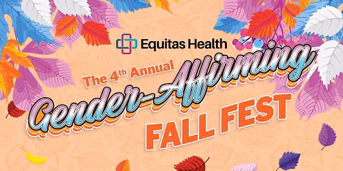 The 4th Annual Gender-Affirming Fall Fest \ud83c\udff3\ufe0f\u200d\u26a7\ufe0f\ud83c\udf08 FREE