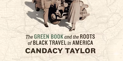 AUTHORS IN CONVERSATION Overground Railroad: The Green Book & the Roots of Black Travel in America