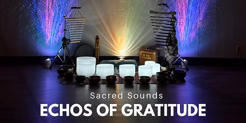 Echos of Gratitude Sound Bath