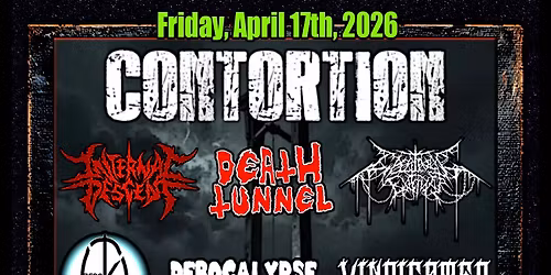 CONTORTION (CA), CHAINS OF EVENTS, DEATH TUNNEL, INTERNAL DESCENT & MORE!