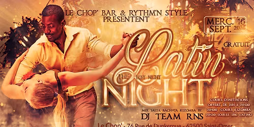 Latin Night Soir\u00e9e Gratuite & Cours Kizomba Offert \u00e0 Le Chop' Saint-Omer