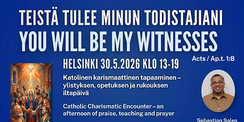 Teist\u00e4 tulee minun todistajiani - You Will Be My Witnesses