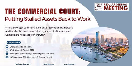 The Commercial Court: Putting Stalled Assets Back to Work. — Shangri-La Phnom Penh