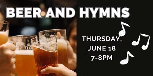 Beer and Hymns